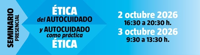 Seminario «Ética del autocuidado y autocuidado como práctica ética»
